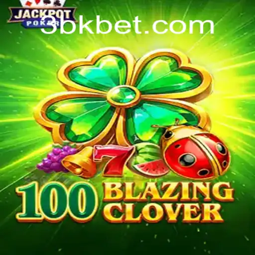 Discovering the Thrills of 100BlazingClover: A Modern Gaming Adventure with Bkbet